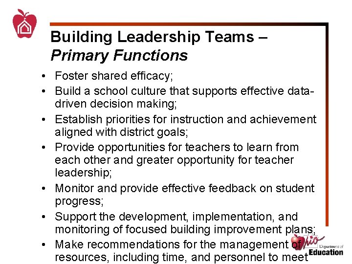 Building Leadership Teams – Primary Functions • Foster shared efficacy; • Build a school