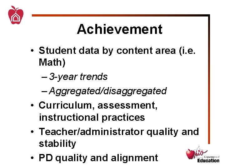 Achievement • Student data by content area (i. e. Math) – 3 -year trends