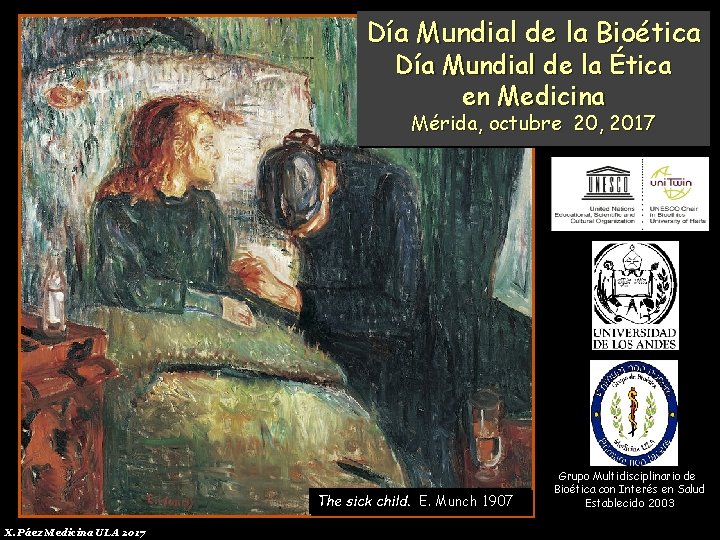 Día Mundial de la Bioética Día Mundial de la Ética en Medicina Mérida, octubre