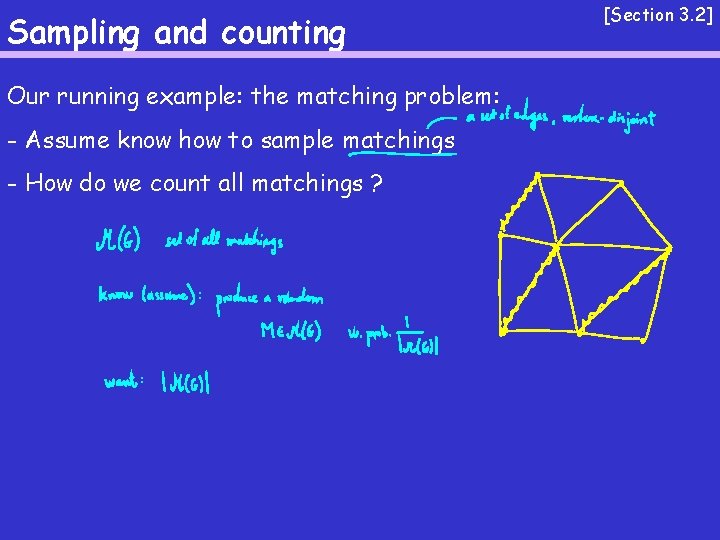 Sampling and counting Our running example: the matching problem: - Assume know how to