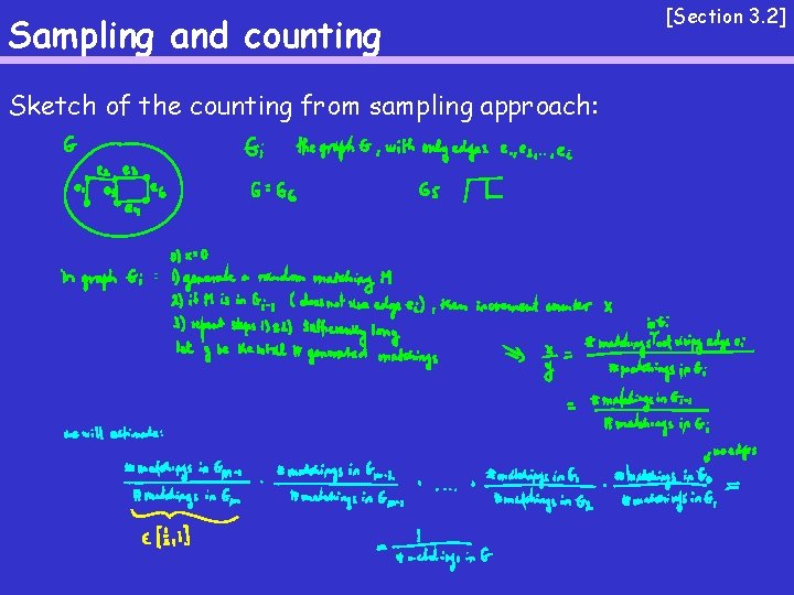 Sampling and counting Sketch of the counting from sampling approach: [Section 3. 2] 