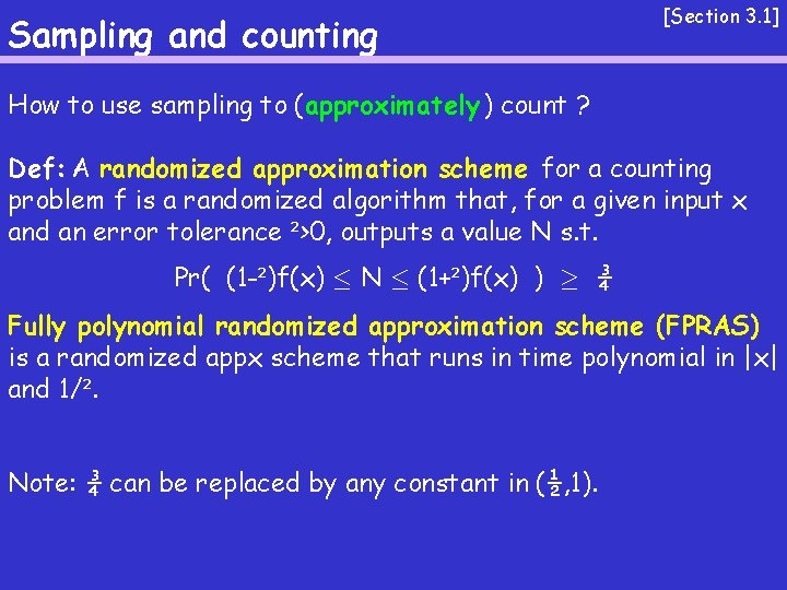 Sampling and counting [Section 3. 1] How to use sampling to (approximately ) count