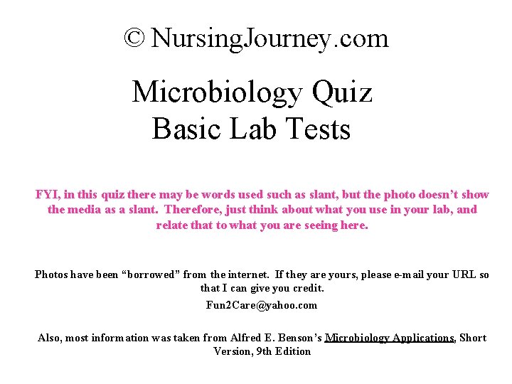 © Nursing. Journey. com Microbiology Quiz Basic Lab Tests FYI, in this quiz there