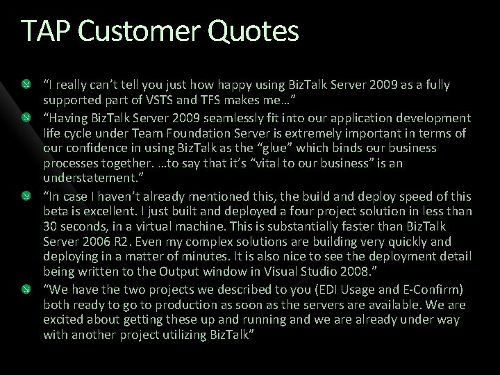 TAP Customer Quotes “I really can’t tell you just how happy using Biz. Talk