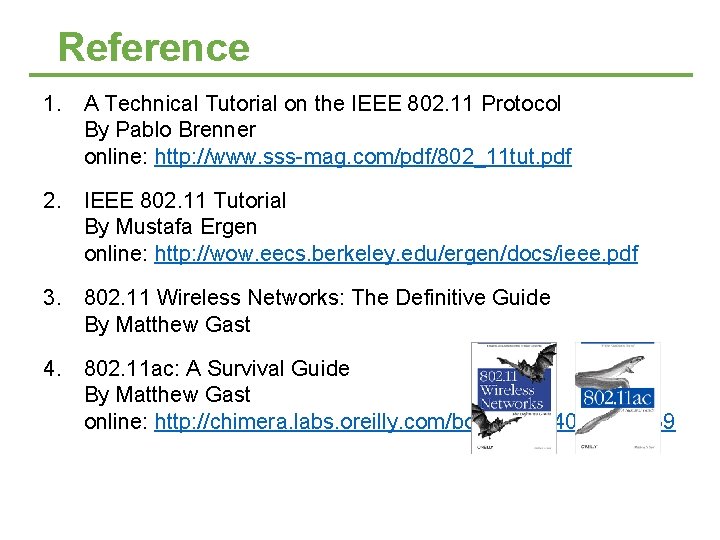 Reference 1. A Technical Tutorial on the IEEE 802. 11 Protocol By Pablo Brenner