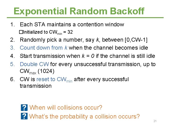 Exponential Random Backoff 1. Each STA maintains a contention window �Initialized to CWmin =