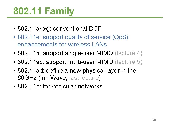802. 11 Family • 802. 11 a/b/g: conventional DCF • 802. 11 e: support