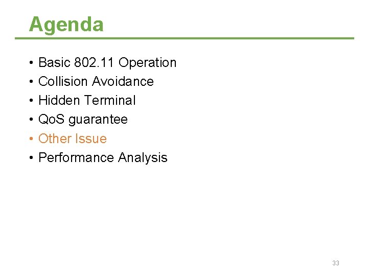 Agenda • • • Basic 802. 11 Operation Collision Avoidance Hidden Terminal Qo. S