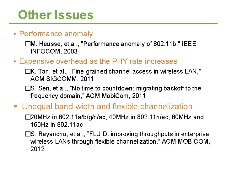 Other Issues • Performance anomaly �M. Heusse, et al. , "Performance anomaly of 802.