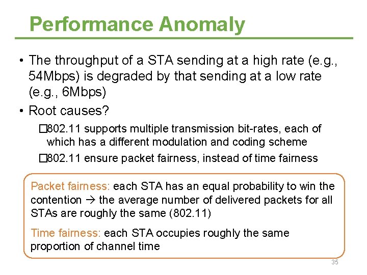 Performance Anomaly • The throughput of a STA sending at a high rate (e.