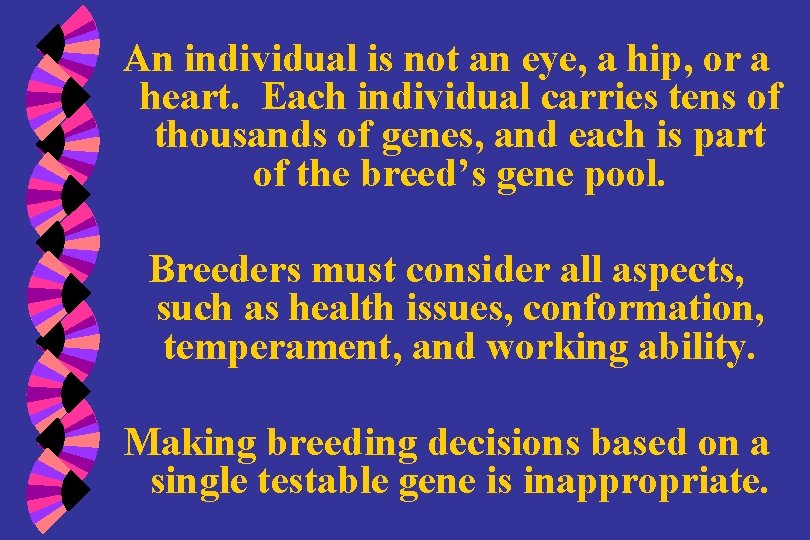 An individual is not an eye, a hip, or a heart. Each individual carries