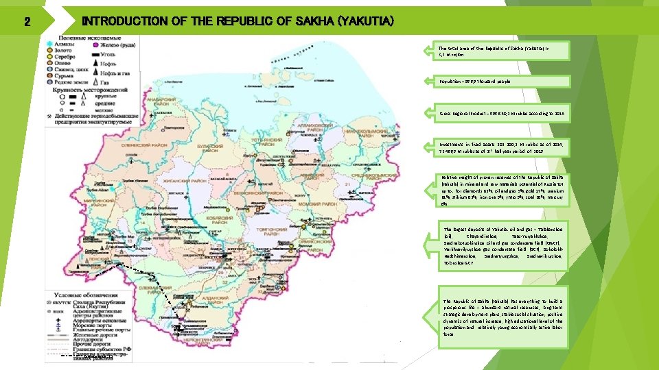 2 INTRODUCTION OF THE REPUBLIC OF SAKHA (YAKUTIA) The total area of the Republic