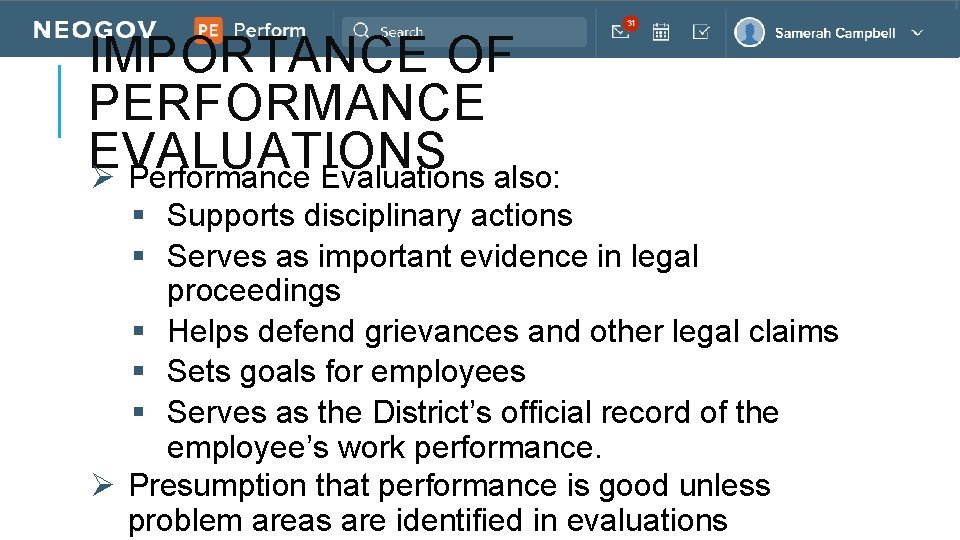 IMPORTANCE OF PERFORMANCE EVALUATIONS Ø Performance Evaluations also: § Supports disciplinary actions § Serves