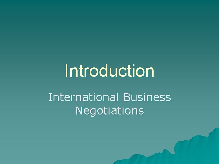 Introduction International Business Negotiations 