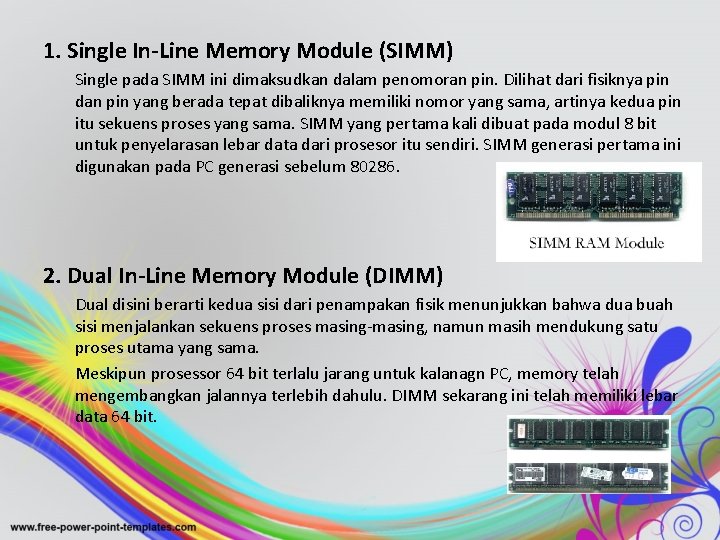 1. Single In-Line Memory Module (SIMM) Single pada SIMM ini dimaksudkan dalam penomoran pin.