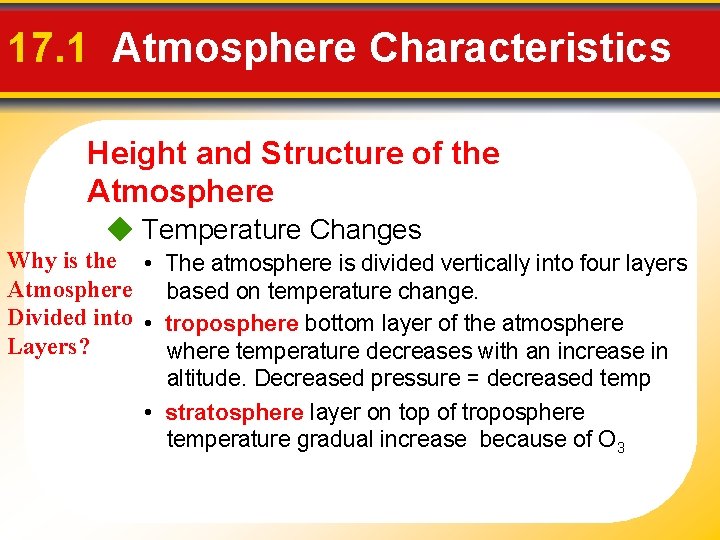 17. 1 Atmosphere Characteristics Height and Structure of the Atmosphere Temperature Changes Why is