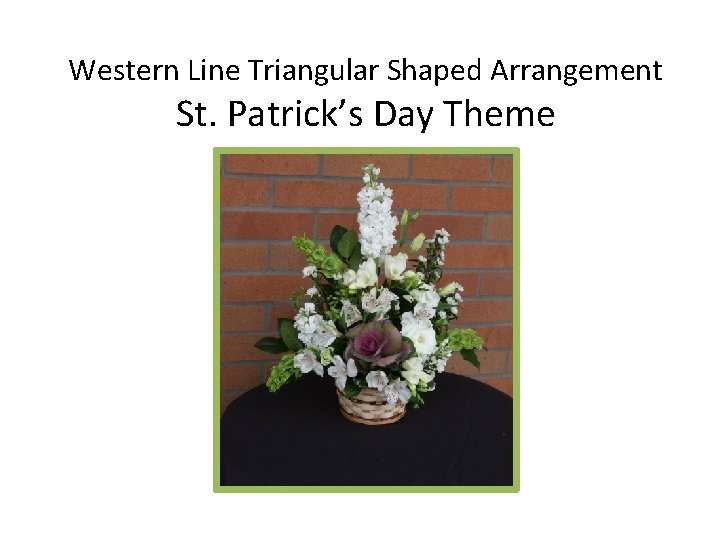 Western Line Triangular Shaped Arrangement St. Patrick’s Day Theme 