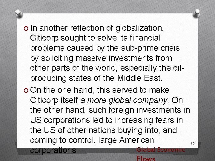 O In another reﬂection of globalization, Citicorp sought to solve its ﬁnancial problems caused