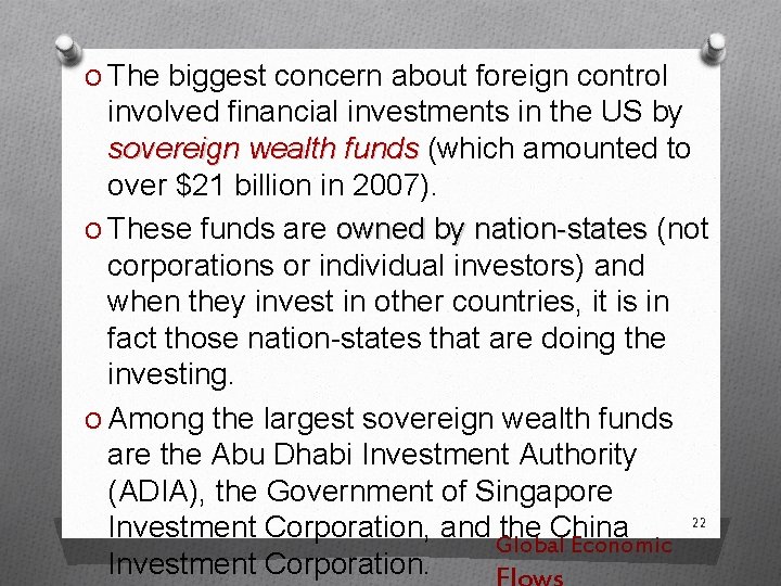 O The biggest concern about foreign control involved ﬁnancial investments in the US by