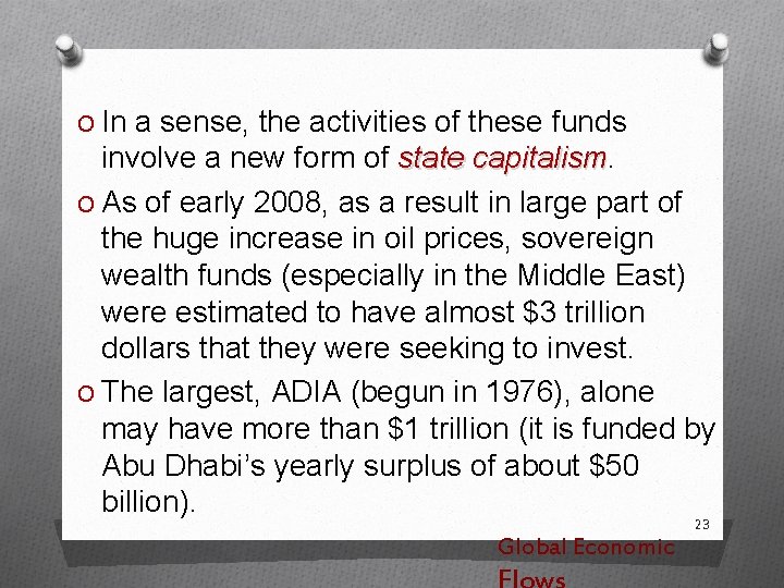 O In a sense, the activities of these funds involve a new form of