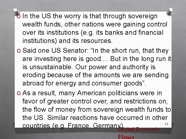 O In the US the worry is that through sovereign wealth funds, other nations
