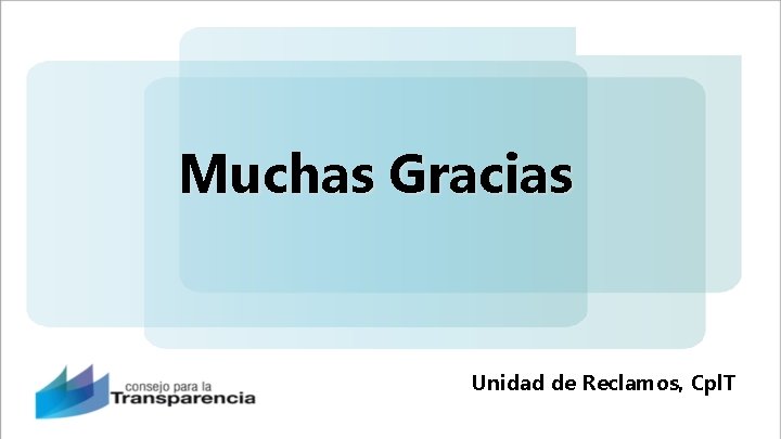 Muchas Gracias Unidad de Reclamos, Cpl. T 