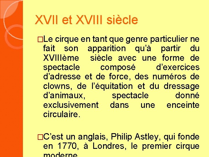 XVII et XVIII siècle �Le cirque en tant que genre particulier ne fait son