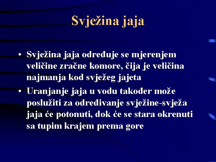 Svježina jaja • Svježina jaja određuje se mjerenjem veličine zračne komore, čija je veličina Svježina jaja • Svježina jaja određuje se mjerenjem veličine zračne komore, čija je veličina