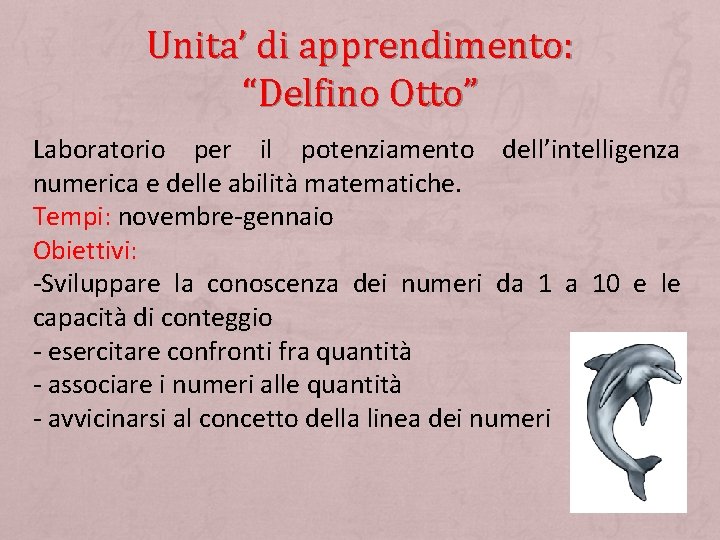 Unita’ di apprendimento: “Delfino Otto” Laboratorio per il potenziamento dell’intelligenza numerica e delle abilità