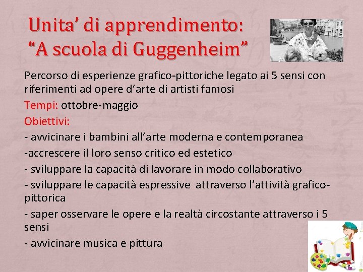 Unita’ di apprendimento: “A scuola di Guggenheim” Percorso di esperienze grafico-pittoriche legato ai 5