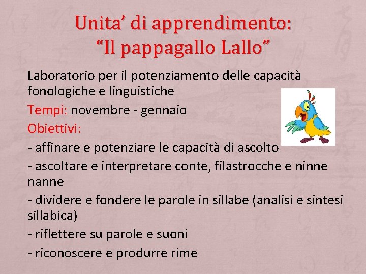 Unita’ di apprendimento: “Il pappagallo Lallo” Laboratorio per il potenziamento delle capacità fonologiche e