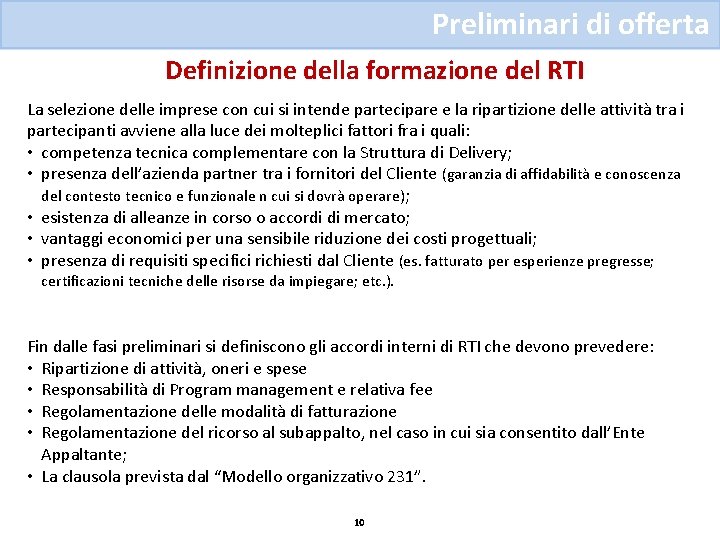 Preliminari di offerta Definizione della formazione del RTI La selezione delle imprese con cui