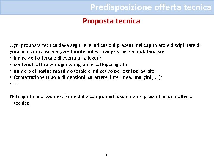 Predisposizione offerta tecnica Proposta tecnica Ogni proposta tecnica deve seguire le indicazioni presenti nel