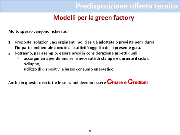 Predisposizione offerta tecnica Modelli per la green factory Molto spesso vengono richieste: 1. Proposte,