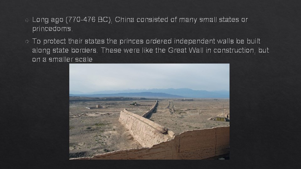  Long ago (770 -476 BC), China consisted of many small states or princedoms.