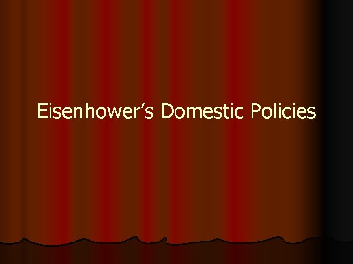 Eisenhower’s Domestic Policies 