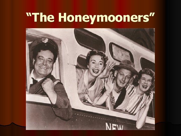 “The Honeymooners” 