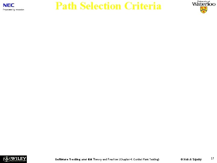 Path Selection Criteria n Branch coverage criterion – A branch is an outgoing edge