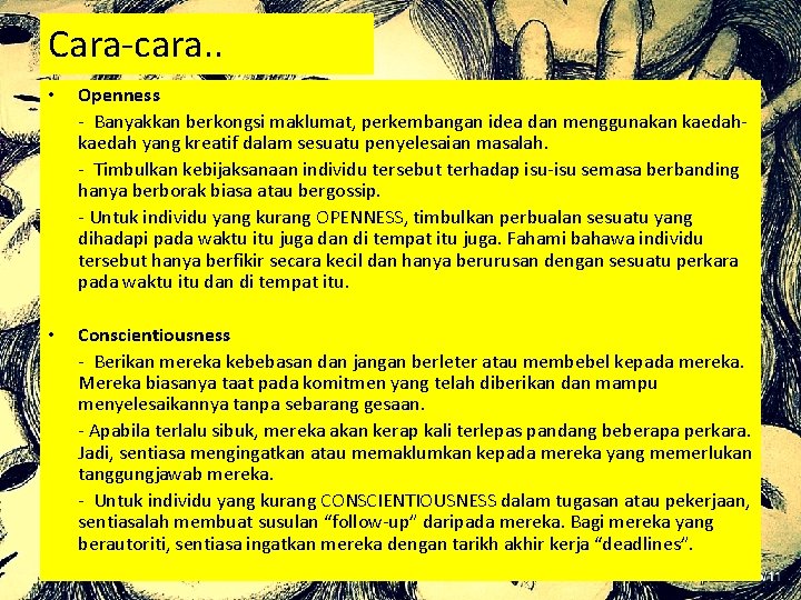 Cara-cara. . • Openness - Banyakkan berkongsi maklumat, perkembangan idea dan menggunakan kaedah yang