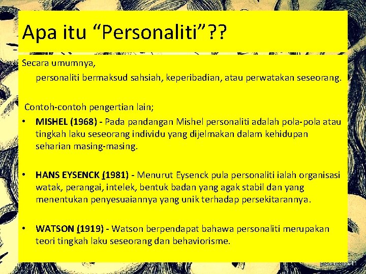 Apa itu “Personaliti”? ? Secara umumnya, personaliti bermaksud sahsiah, keperibadian, atau perwatakan seseorang. Contoh-contoh