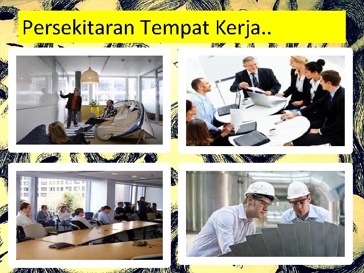 Persekitaran Tempat Kerja. . 