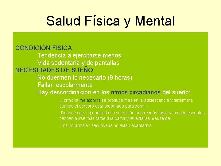 Salud Física y Mental CONDICIÓN FÍSICA Tendencia a ejercitarse menos Vida sedentaria y de