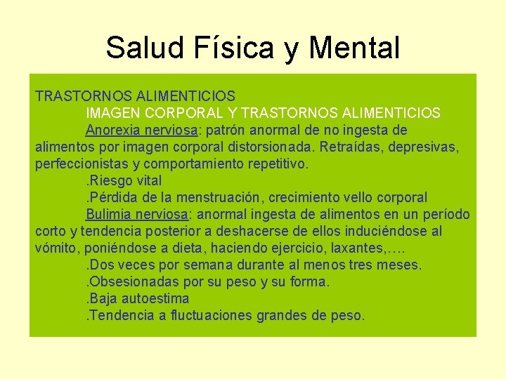 Salud Física y Mental TRASTORNOS ALIMENTICIOS IMAGEN CORPORAL Y TRASTORNOS ALIMENTICIOS Anorexia nerviosa: patrón