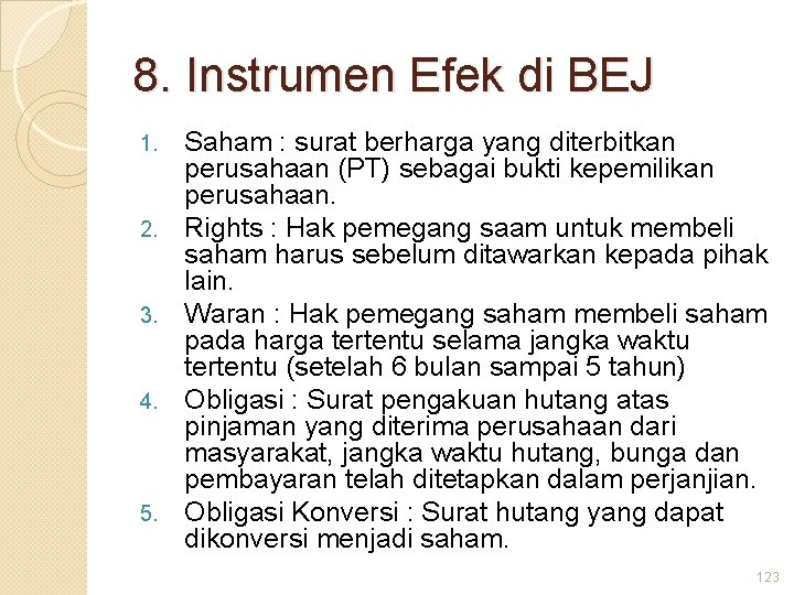 8. Instrumen Efek di BEJ 1. 2. 3. 4. 5. Saham : surat berharga