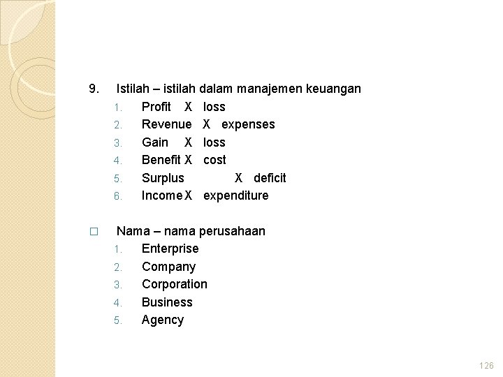 9. Istilah – istilah dalam manajemen keuangan 1. Profit X loss 2. Revenue X