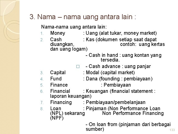 3. Nama – nama uang antara lain : Nama-nama uang antara lain: 1. Money