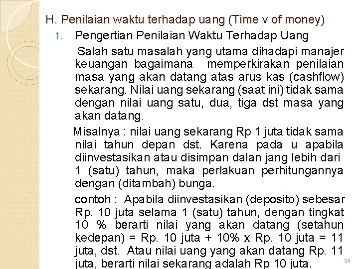 H. Penilaian waktu terhadap uang (Time v of money) 1. Pengertian Penilaian Waktu Terhadap