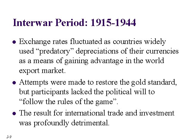 Interwar Period: 1915 -1944 l l l 2 -9 Exchange rates fluctuated as countries