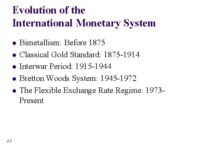 Evolution of the International Monetary System l l l 2 -2 Bimetallism: Before 1875