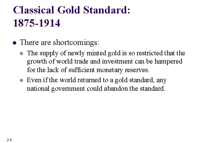 Classical Gold Standard: 1875 -1914 l There are shortcomings: l l 2 -8 The